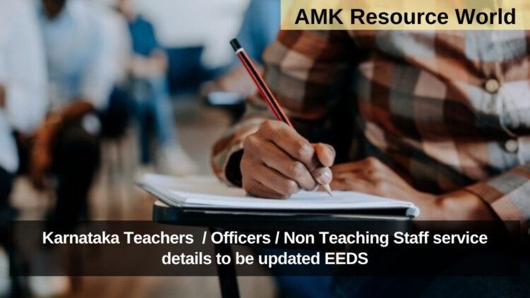 Karnataka Teachers  / Officers / Non Teaching Staff service details to be updated EEDS