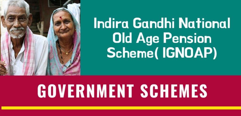 Indira Gandhi National Old Age Pension Scheme( IGNOAP) - AMK RESOURCE WORLD