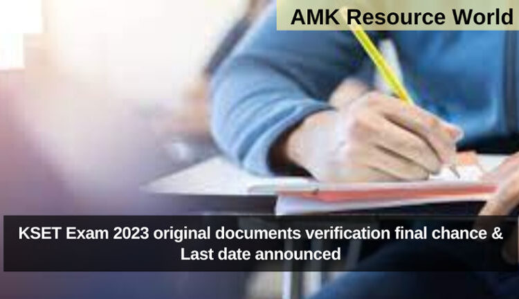 KSET Exam 2023 original documents verification final chance & Last date announced