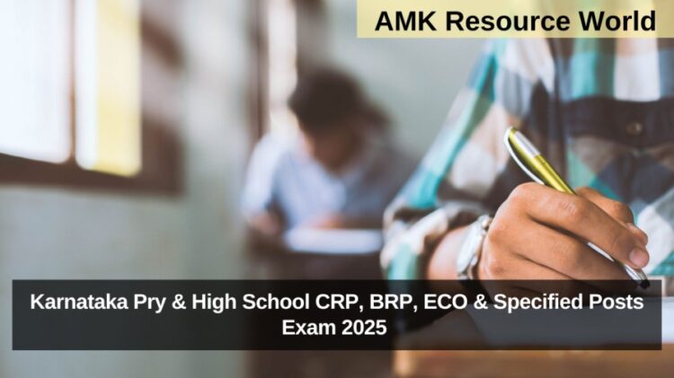 Karnataka Pry & High School CRP, BRP, ECO & Specified Posts Exam 2025 Applications Open