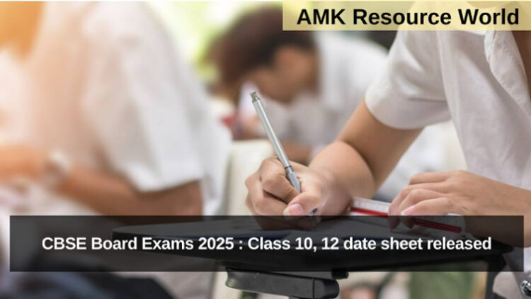 CBSE Board Exams 2025 : Class 10, 12 date sheet released