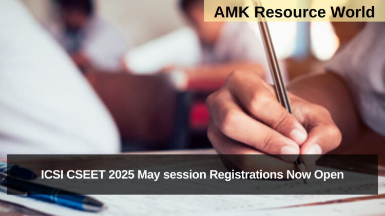 ICSI CSEET 2025 May session Registrations Now Open