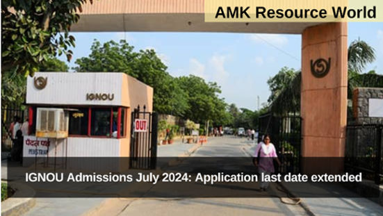 IGNOU Admissions July 2024: Application last date extended