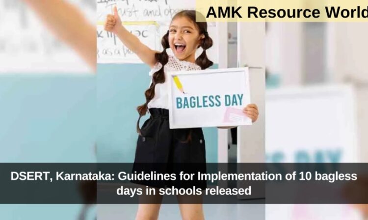 DSERT, Karnataka: Guidelines for Implementation of 10 bagless days in schools released