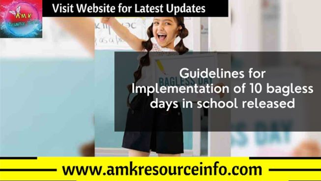 Guidelines for Implementation of 10 bagless days in school released