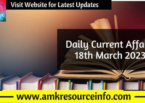 Daily Current Affairs : 18th March 2023