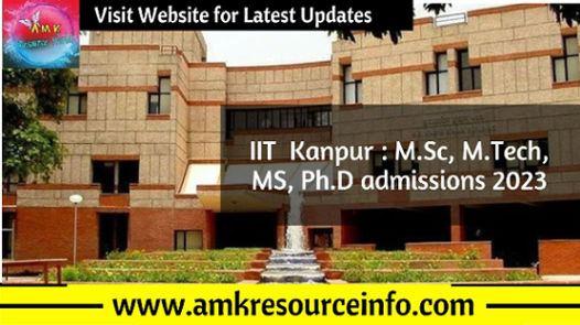 IIT Kanpur : M.Sc, M.Tech, MS, Ph.D admissions 2023