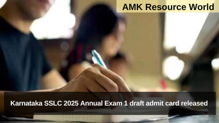 Karnataka SSLC 2025 Annual Exam 1 draft admit card released