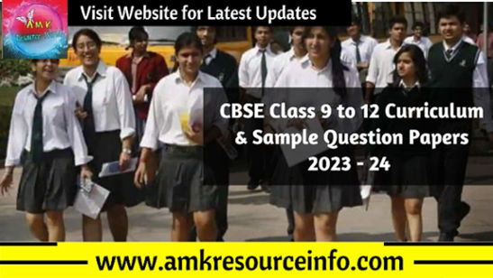 CBSE Class 9 to12 Curriculum & Sample Question Papers 2023 - 24