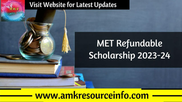 MET Refundable Scholarship 2023-24