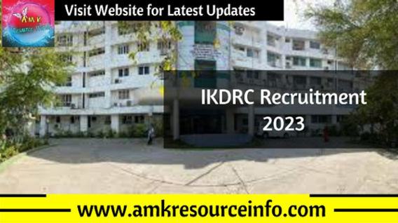 IKDRC Staff Nurse & other posts recruitment notification released