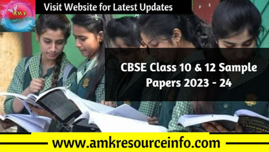 CBSE Class 10 & 12 Sample Papers 2023 - 24