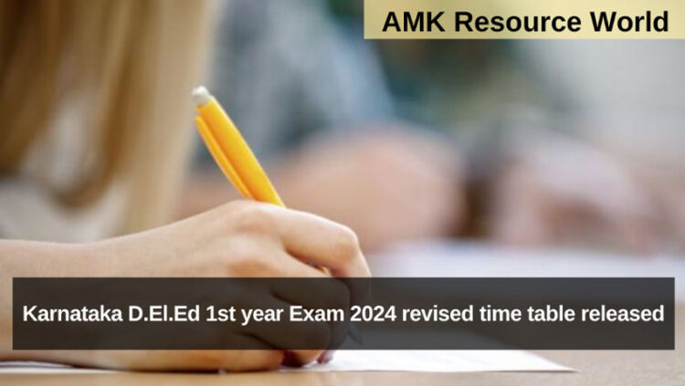 Karnataka D.El.Ed 1st year Exam 2024 revised time table released