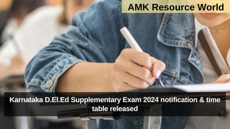 Karnataka D.El.Ed Supplementary Exam 2024 notification & time table released