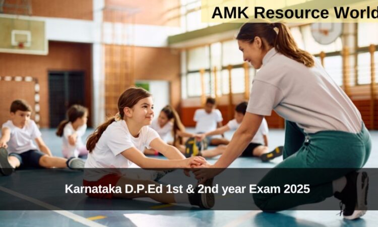 Karnataka D.P.Ed 1st & 2nd year Exam 2025 notification & time table released