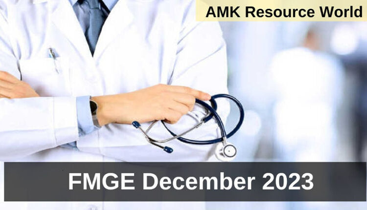 Foreign Medical Graduate Exam (FMGE) December 2023