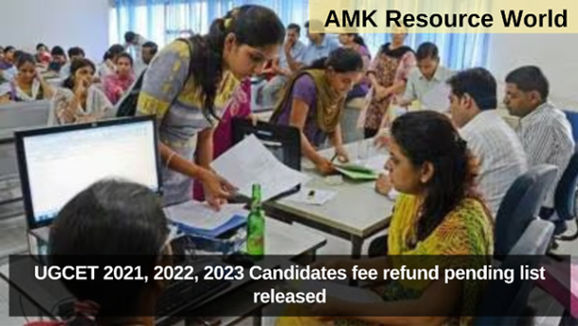 UGCET 2021, 2022, 2023 Candidates fee refund pending list released