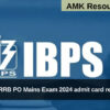 IBPS RRB PO Mains Exam 2024 admit card released