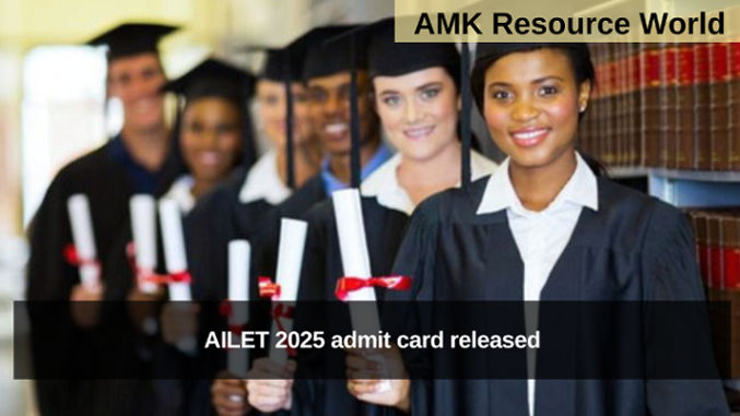 AILET 2025 admit card released, Download here