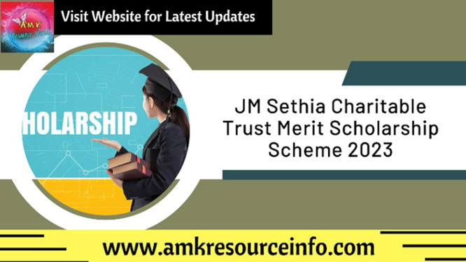 JM Sethia Charitable Trust Merit Scholarship Scheme 2023