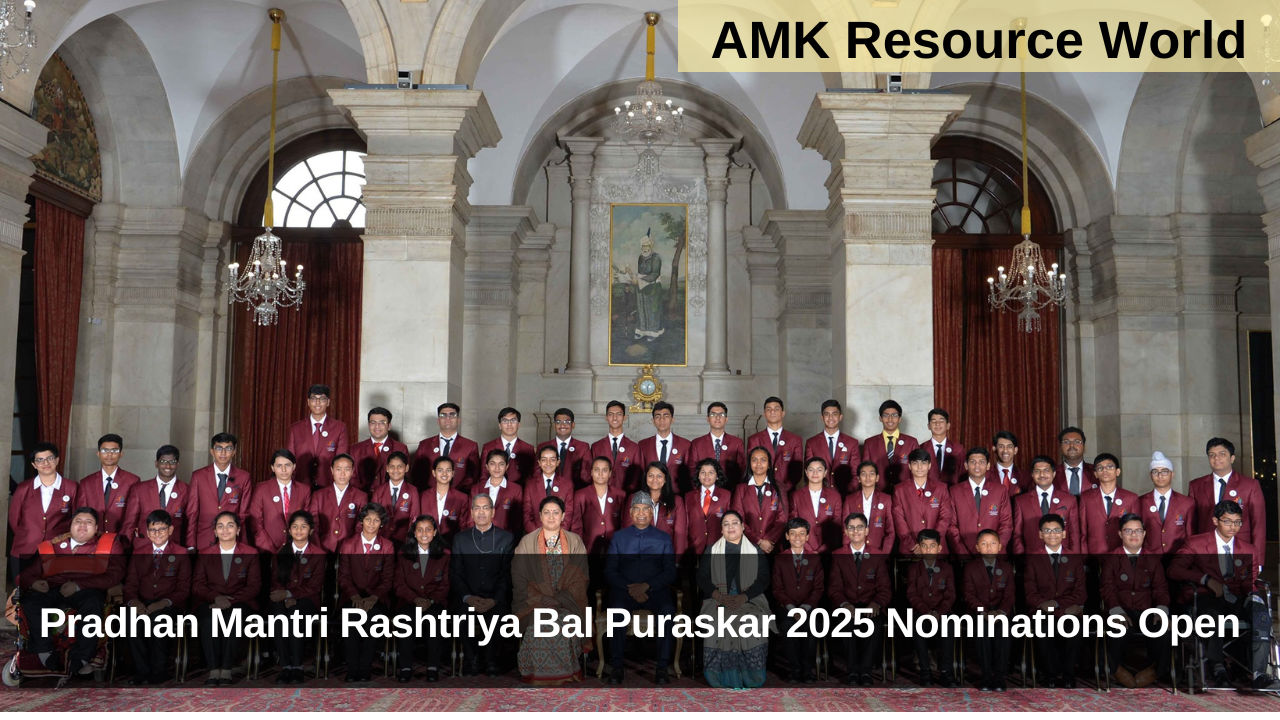 Pradhan Mantri Rashtriya Bal Puraskar 2025 Nominations Now Open AMK RESOURCE WORLD