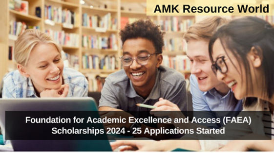 Foundation for Academic Excellence and Access (FAEA) Scholarships 2024 - 25 Applications Started
