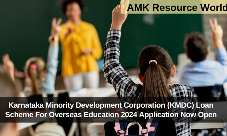 Karnataka Minority Development Corporation (KMDC) Loan Scheme For Overseas Education 2024 Application Now Open