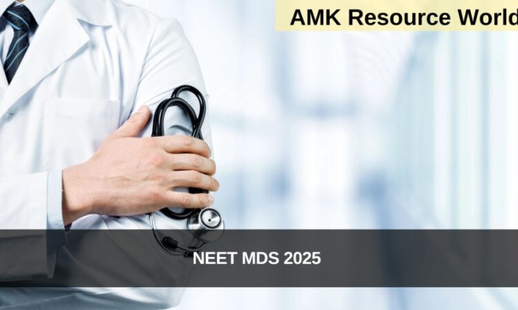 NEET MDS 2025 Registrations Now Open