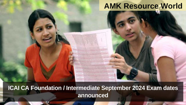 ICAI CA Foundation / Intermediate September 2024 Exam dates announced