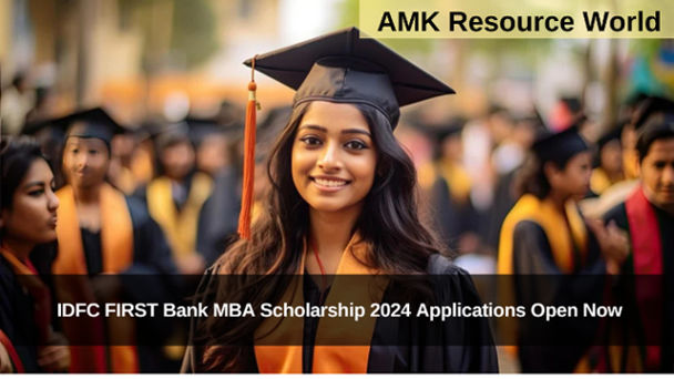 IDFC FIRST Bank MBA Scholarship 2024 Applications Open Now
