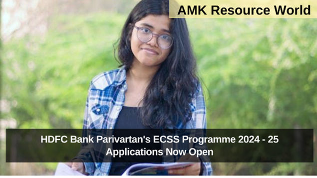 HDFC Bank Parivartan's ECSS Programme 2024 - 25 Applications Now Open