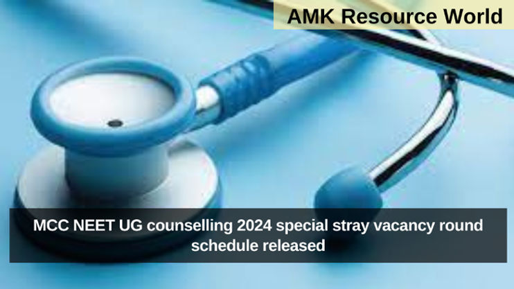 MCC NEET UG counselling 2024 special stray vacancy round schedule released