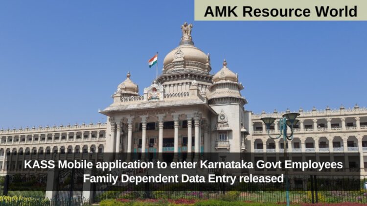 KASS Mobile application to enter Karnataka Govt Employees Family Dependent Data Entry released
