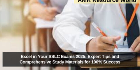 Excel in Your SSLC Exams 2025: Expert Tips and Comprehensive Study Materials for 100% Success