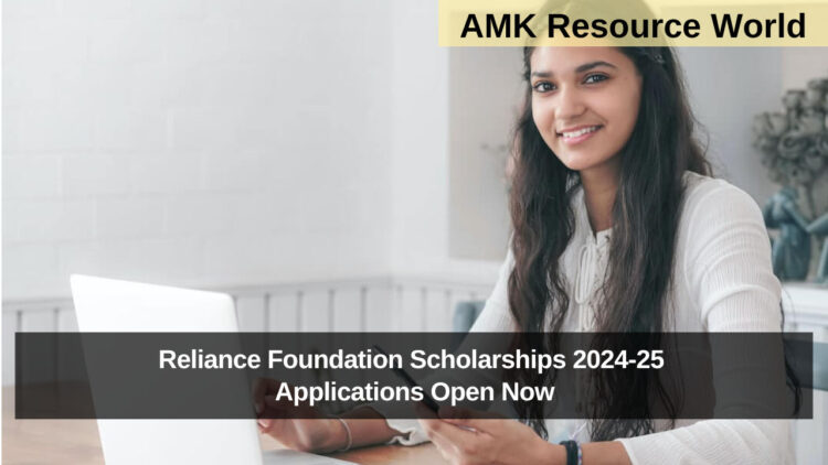 Reliance Foundation Scholarships 2024-25 Applications Open Now