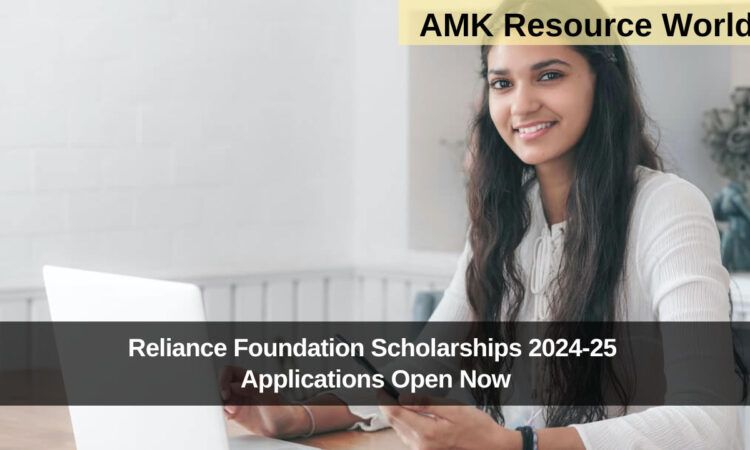 Reliance Foundation Scholarships 2024-25 Applications Open Now