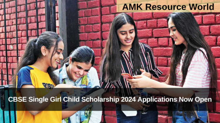 CBSE Single Girl Child Scholarship 2024 Applications Now Open