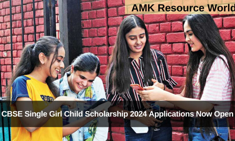 CBSE Single Girl Child Scholarship 2024 Applications Now Open
