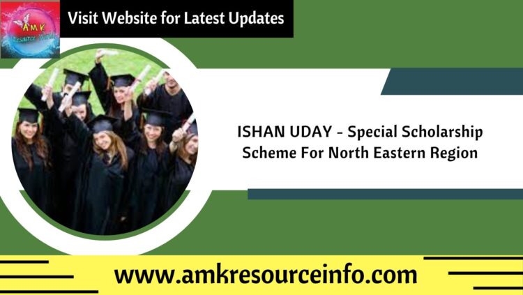 ISHAN UDAY - Special Scholarship Scheme For North Eastern Region
