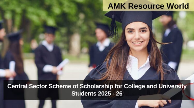 Central Sector Scheme of Scholarship for College and University Students 2025 - 26
