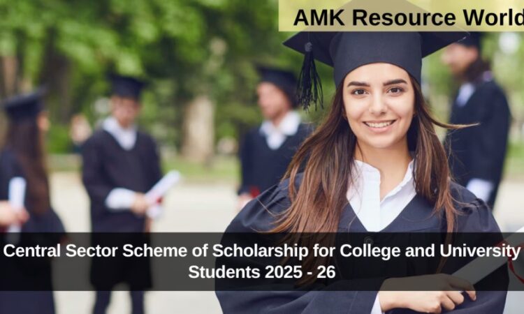 Central Sector Scheme of Scholarship for College and University Students 2025 - 26