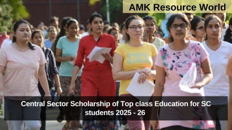 Central Sector Scholarship of Top class Education for SC students 2025 - 26 Applications Open