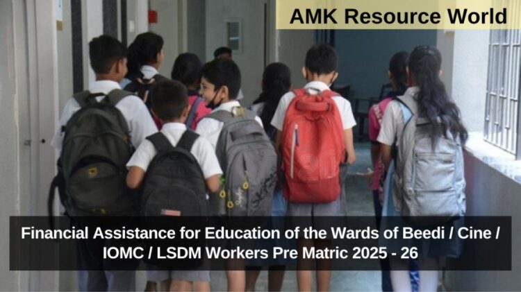 Financial Assistance for Education of the Wards of Beedi / Cine / IOMC / LSDM Workers Pre Matric 2025 - 26 Application Open