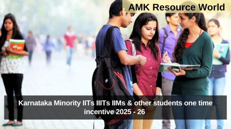 Karnataka Minority IITs IIITs IIMs & other students one time incentive 2025 - 26 Applications Open