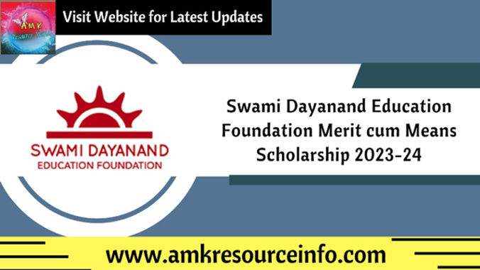 Swami Dayanand Education Foundation Merit cum Means Scholarship 2023-24