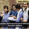 ICSI CS December 2024 Executive and Professional program time table released