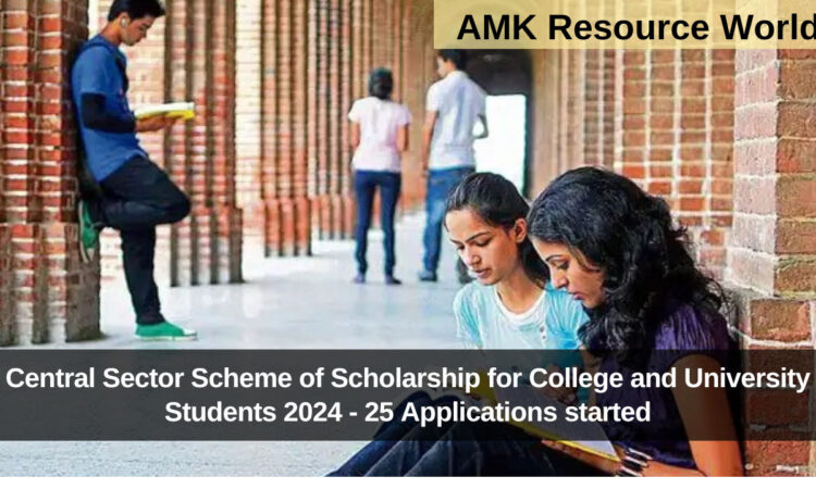 Central Sector Scheme of Scholarship for College and University Students 2024 - 25 Applications started