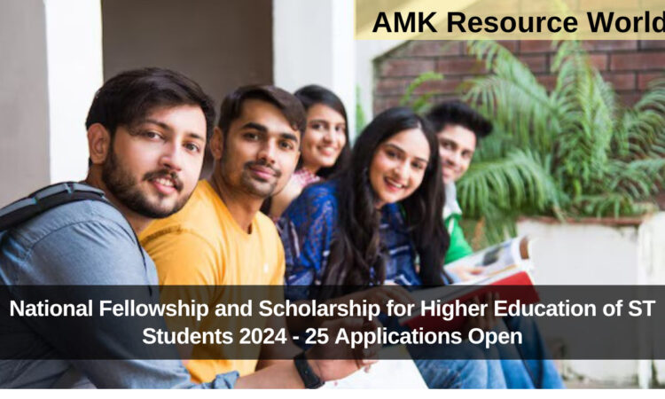 National Fellowship and Scholarship for Higher Education of ST Students 2024 - 25 Applications Open