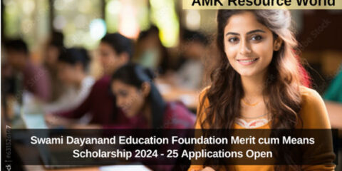 Swami Dayanand Education Foundation Merit cum Means Scholarship 2024 - 25 Applications Open