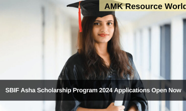 SBIF Asha Scholarship Program 2024 Applications Open Now